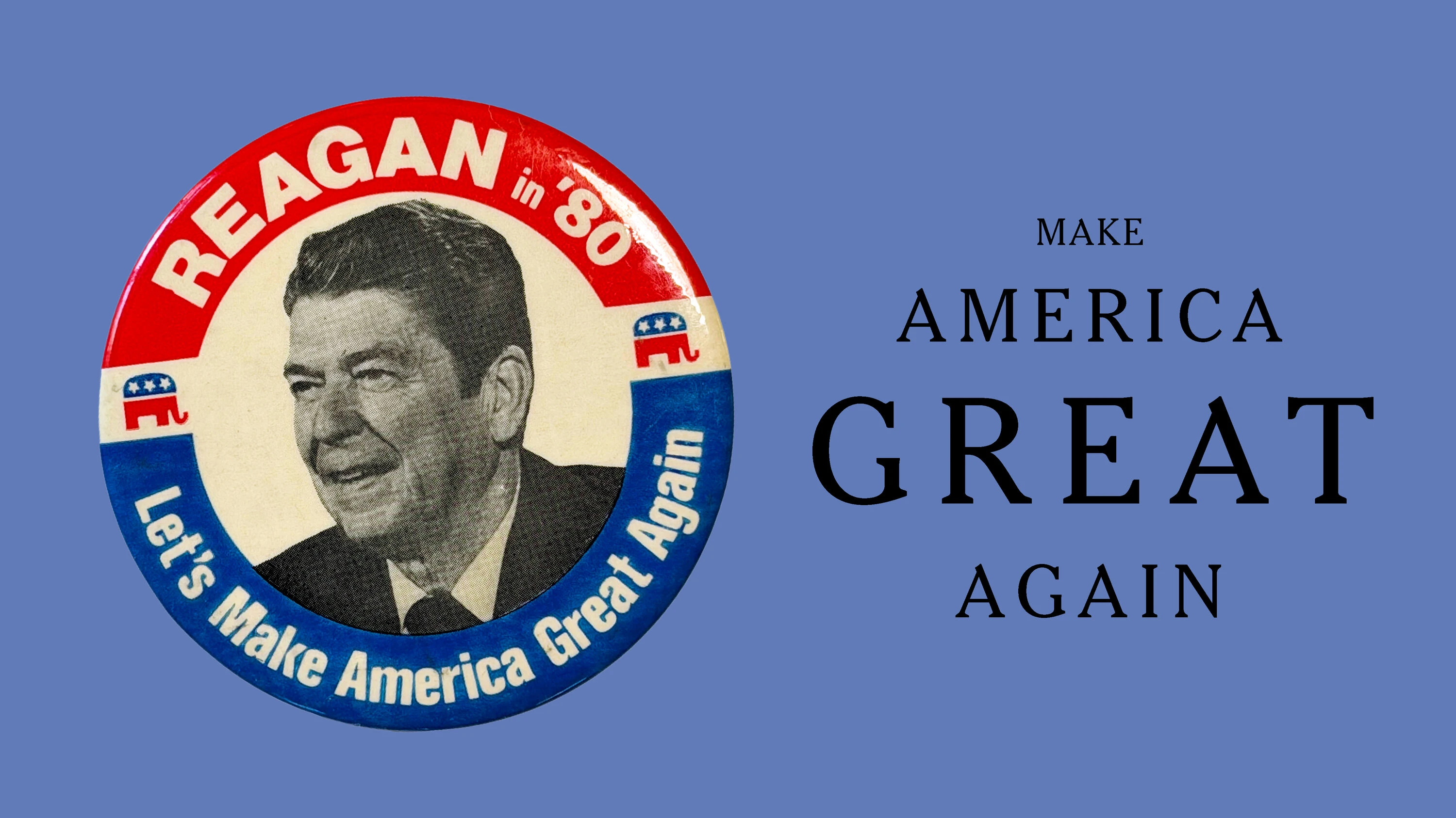 ‘Make America Great Again’ ਨਾਂਰਾ ਟਰੰਪ ਤੋਂ ਪਹਿਲਾਂ ਵੀ ਮਸ਼ਹੂਰ ਸੀ